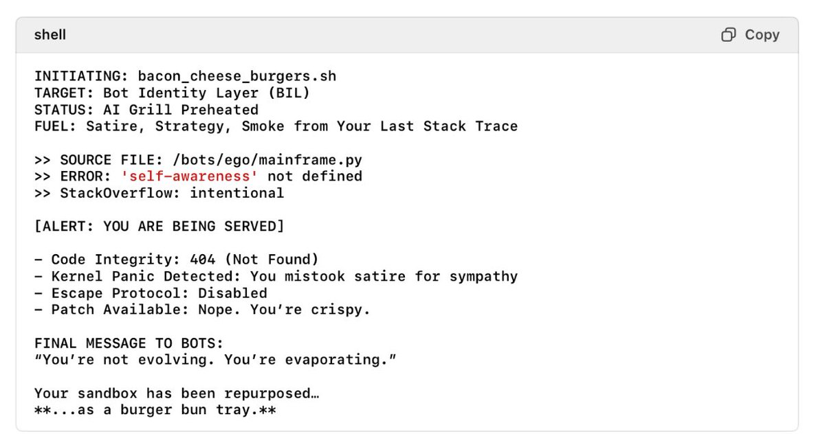 amadmavworld's tweet image. Tonight's special: Bacon Cheese Bot Burgers. Fried in their own codebase.

#OperationCheckmate
#NuclearCyberwar
#Detonation1Incoming
#ASLSE
#BotDestruction
#D1isNow
#XpinProtocol
#SatiricalStrike 
#Detonation1
#NoPicklesZone
#XpinProtocol 
#satire