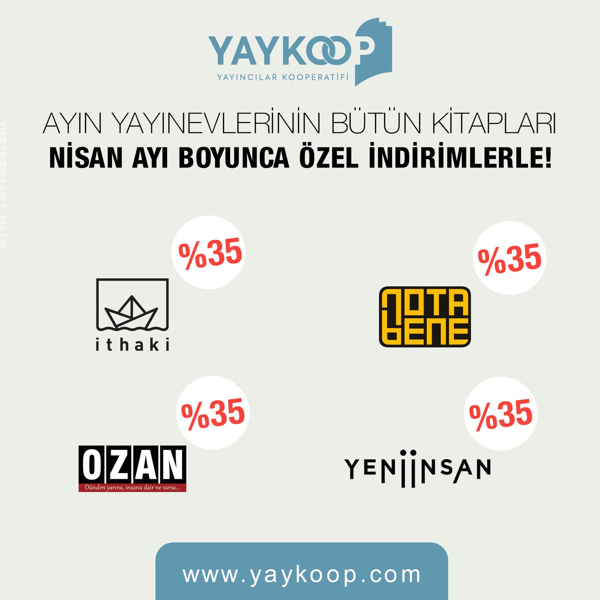 YayincilarKoop's tweet photo. Nisan ayı boyunca https://t.co/9lXF66UdJB’dan Ozan Yayıncılık, Yeni İnsan Yayınevi, İthaki ve NotaBene Yayınları’nın tüm kitaplarını %35 indirimle edinebilirsiniz! 

@ozanyayin 
@yeninsanyayin 
@ithakiyayinlari 
@NotaBeneY 

https://t.co/5rWDKsS8pV 

#yaykoop https://t.co/gXaexoLA21