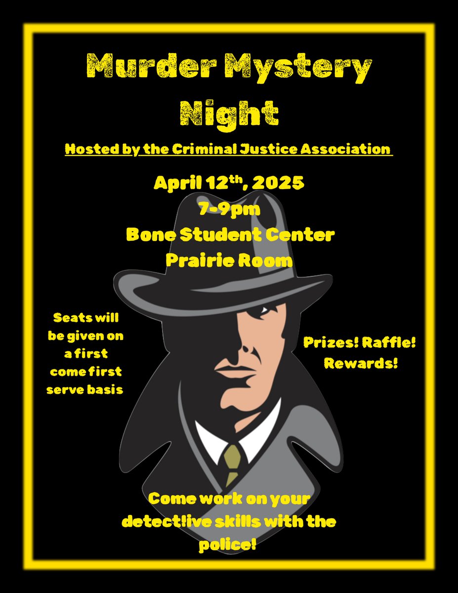 The Criminal Justice Association will be hosting its annual Murder Mystery Night at the Prairie Room from 7 to 9p.m. on April 12th, 2025. You do not want to miss this‼️