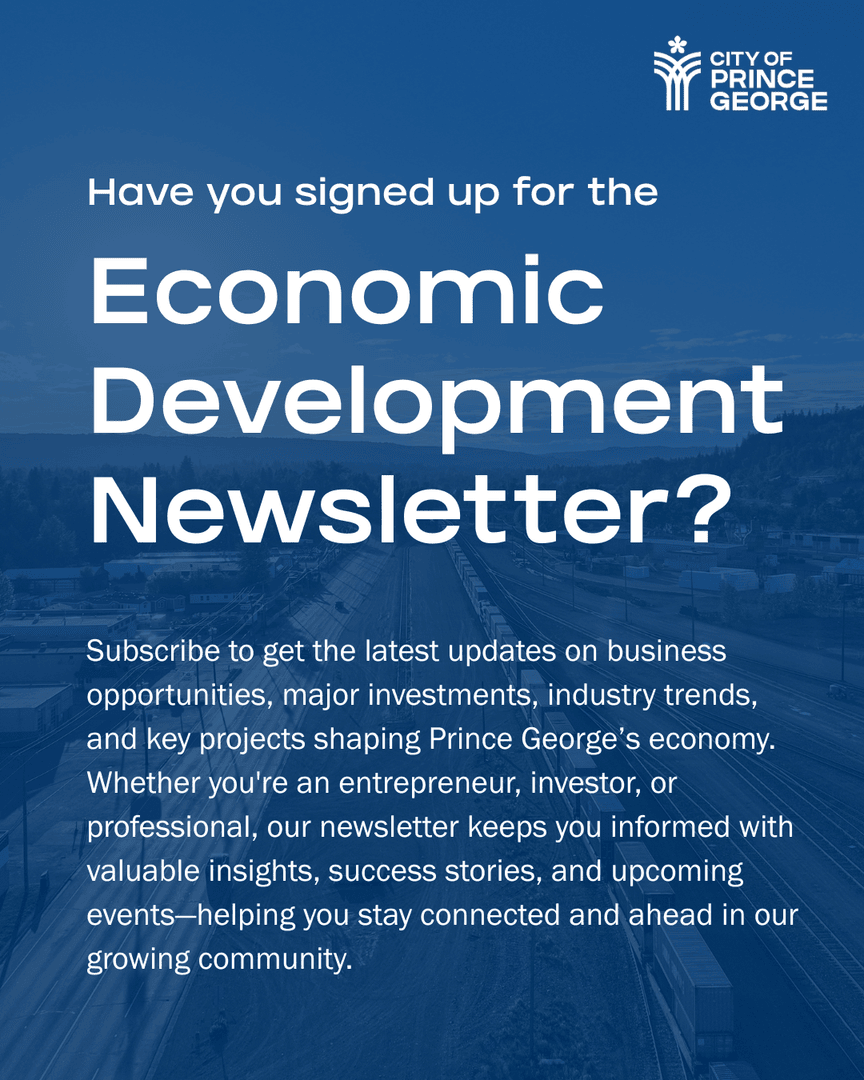 Get the latest on business opportunities, investments, and industry trends in Prince George—straight to your inbox. Don’t miss out on key updates that can help you grow and succeed.

Subscribe now at investprincegeorge.ca