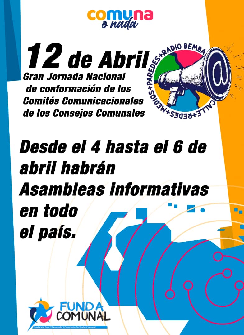 4, 5 y 6 de abril...asambleas informativas en los Consejos Comunales del país, ruta a la gran elección de los voceros y voceras de comunicación el 12 de abril, Día de la Comunicación Popular ¡Rumbo a los Tanques de Pensamiento Comunal!