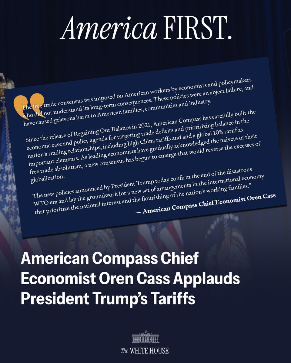The White House (@whitehouse) on Twitter photo 👏 American Compass @Oren_Cass supports <a href="/POTUS/">President Donald J. Trump</a>' plan:
“The new policies announced by President Trump today confirm the end of the disastrous WTO era and lay the groundwork for a new set of arrangements in the international economy that prioritize the national interest and the 👏 American Compass @Oren_Cass supports <a href="/POTUS/">President Donald J. Trump</a>' plan:
“The new policies announced by President Trump today confirm the end of the disastrous WTO era and lay the groundwork for a new set of arrangements in the international economy that prioritize the national interest and the
