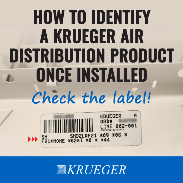 Need to replace or get more of an existing Krueger air distribution product? On the back of our diffusers and grilles, there is a small label. There, you'll find the model number and the precise configuration. Give that to your local Krueger Rep and they'll quickly assist!
#hvac