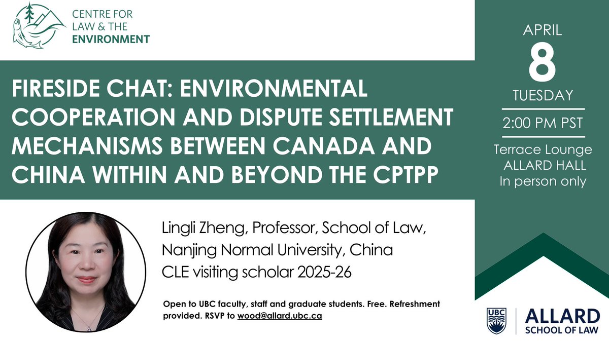 A Fireside Chat w/ visiting scholar Lingli Zheng on Tues., Apr. 8 at 2:00 in the Terrace Lounge, Allard Law; on the topic of Canada-China environmental cooperation &amp; dispute settlement mechanisms. Open to UBC faculty, staff &amp; graduate students. RSVP required: wood@allard.ubc.ca.