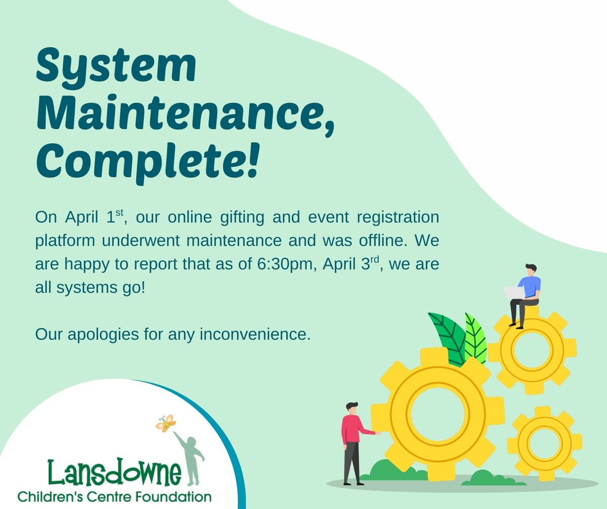 On April 1st, our online gifting and event registration platform underwent maintenance and was offline. We are happy to report that as of 6:30pm, April 3rd, we are all systems go!  Our apologies for any inconvenience.
#lansdownechildrenscentre