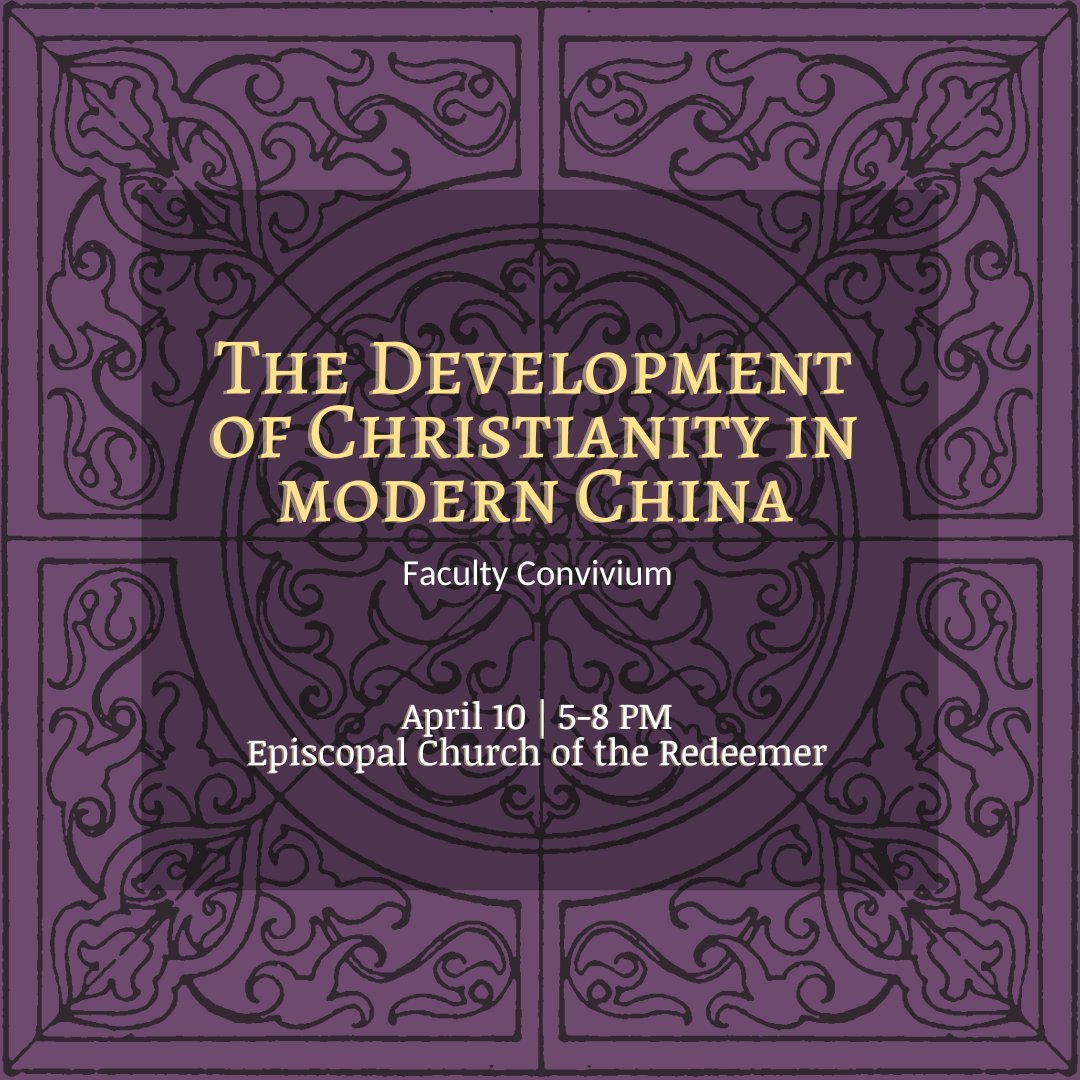 Christianity in China has followed a unique trajectory that sets it apart from its development in the West. Next week's Faculty Convivium features Dr. Woody Zhu, who will share his perspective on the evolution of Christianity in modern China.