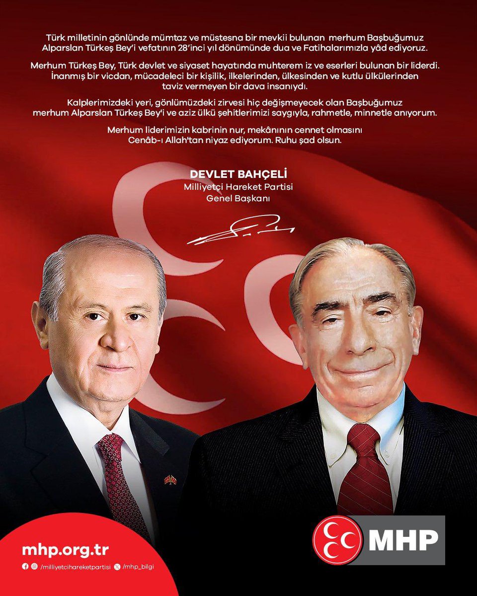 Türk milletinin gönlünde mümtaz ve müstesna bir mevkii bulunan merhum Başbuğumuz Alparslan Türkeş Bey'i vefatının 28'inci yıl dönümünde rahmet ve saygıyla anıyoruz.