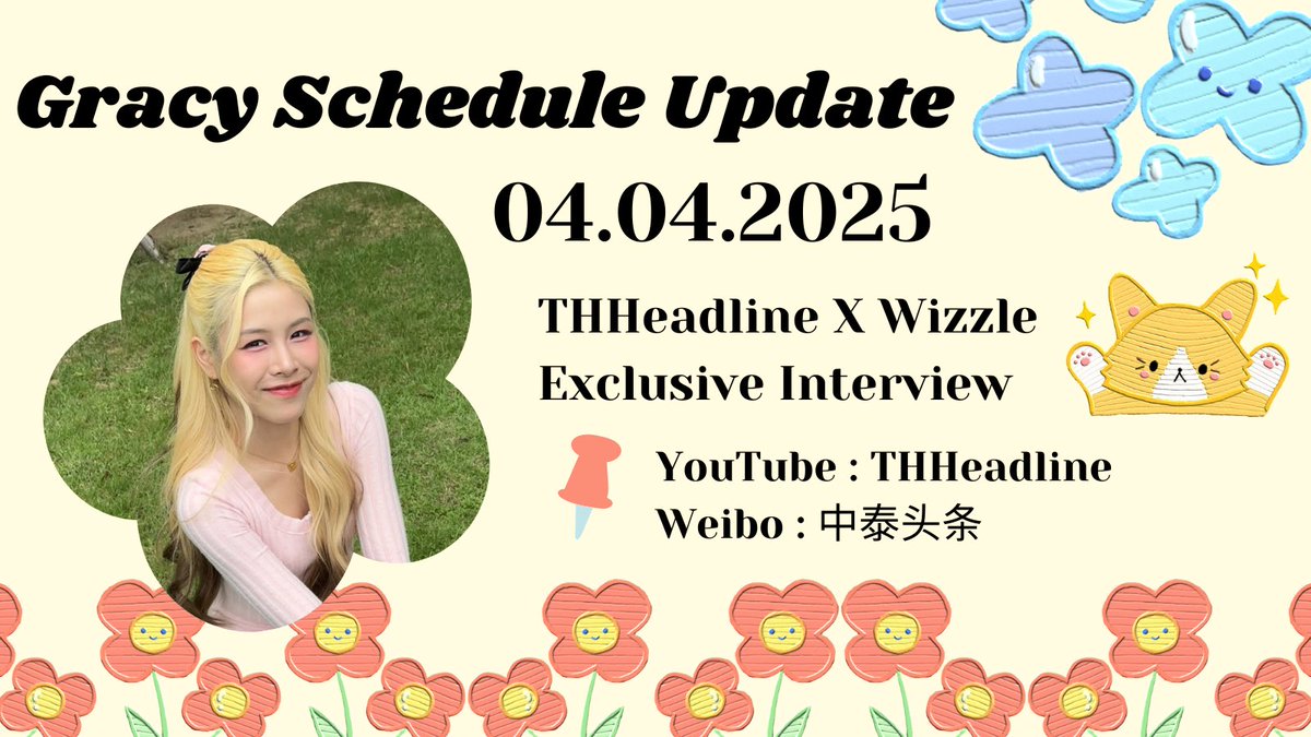 #Gracy_ScheduleUpdate
THHeadline X Wizzle   | Exclusive Interview

🗓 04.04.2025 
📍 YouTube : THHeadline
       Weibo : 中泰头条
#️⃣ #THHeadlineXWizzle

#THHeadline #GracyWizzle #Wizzleth