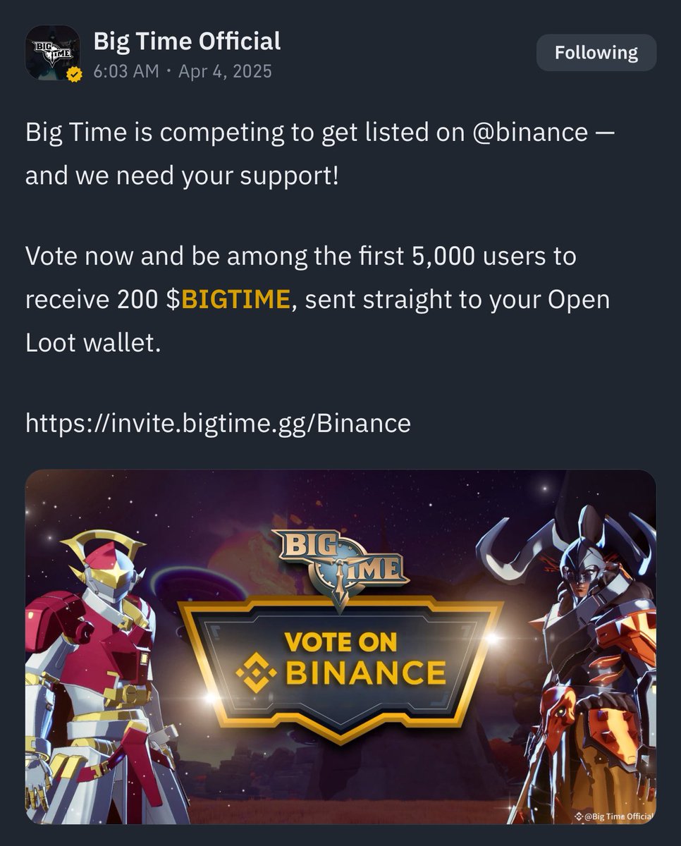 Vote now and be among the first 5,000 users to receive 200 $BIGTIME, sent straight to your Open Loot wallet.  

invite.bigtime.gg/Binance