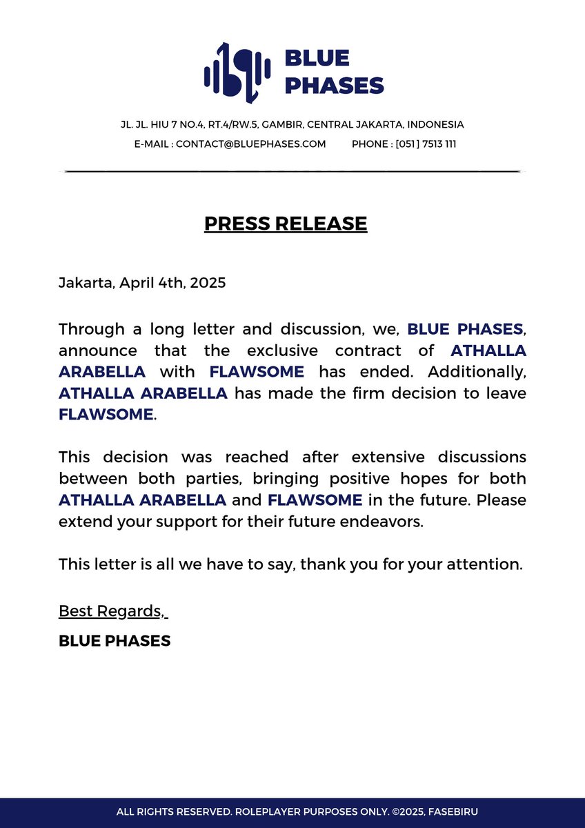 ㅤ
ㅤ
📄 𝗕𝗟𝗨𝗘 𝗣𝗛𝗔𝗦𝗘𝗦 𝗣𝗥𝗘𝗦𝗦 📄

Hello, this is Blue Phases! We would like to inform our fans that the exclusive contract of ATHALLA ARABELLA with FLAWSOME has ended. Please give her much love and support for her future journey. 

Thank you!
ㅤ
ㅤ