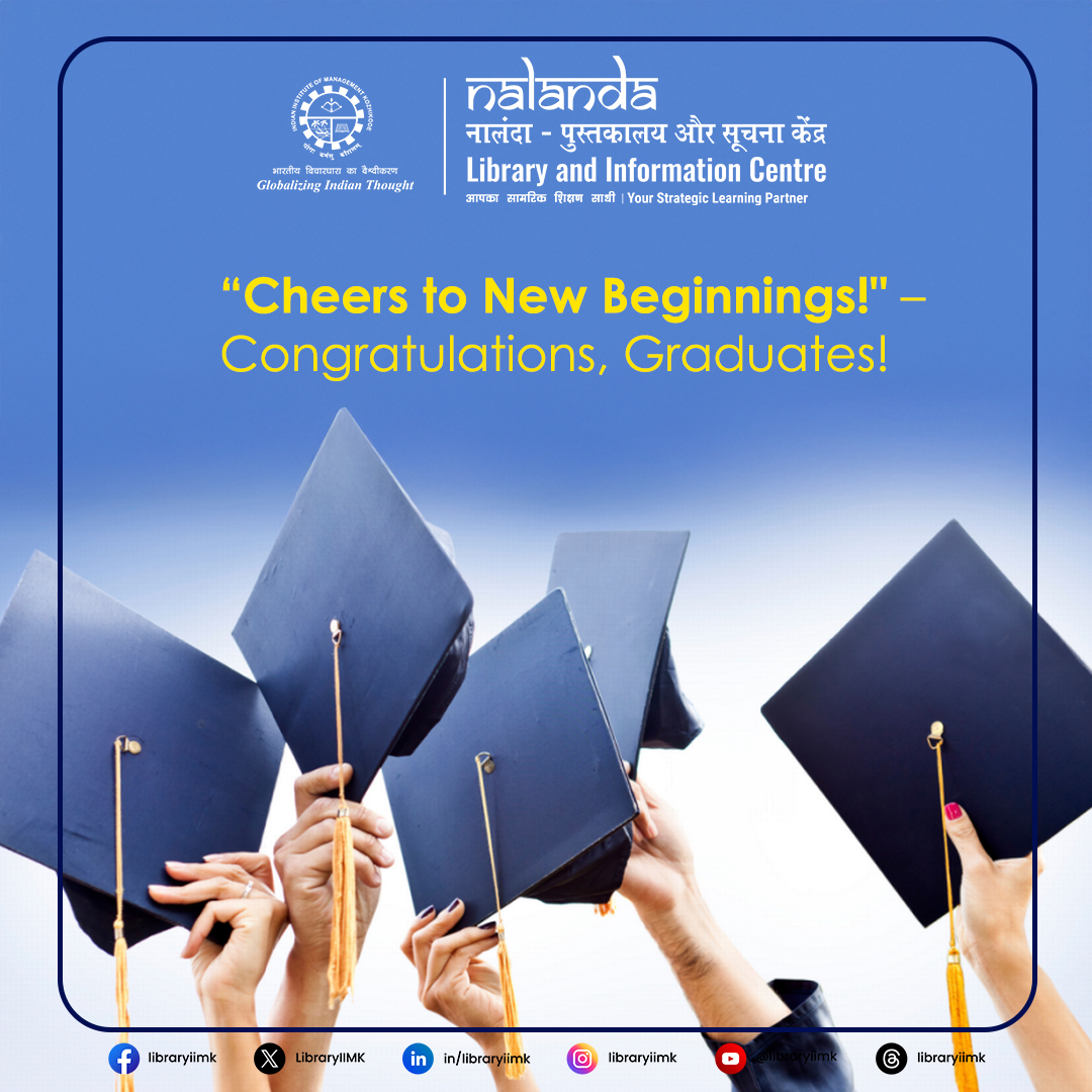 LibraryIIMK's tweet image. 🎓 &quot;Turning Pages, Turning Dreams into Reality!&quot; – Congratulations, Graduates! 🎉✨
Nalanda: Library &amp;amp; Information Centre celebrates your incredible journey of learning and success! As you step beyond IIM Kozhikode, may the knowledge you’ve gained light up your path to greatness.