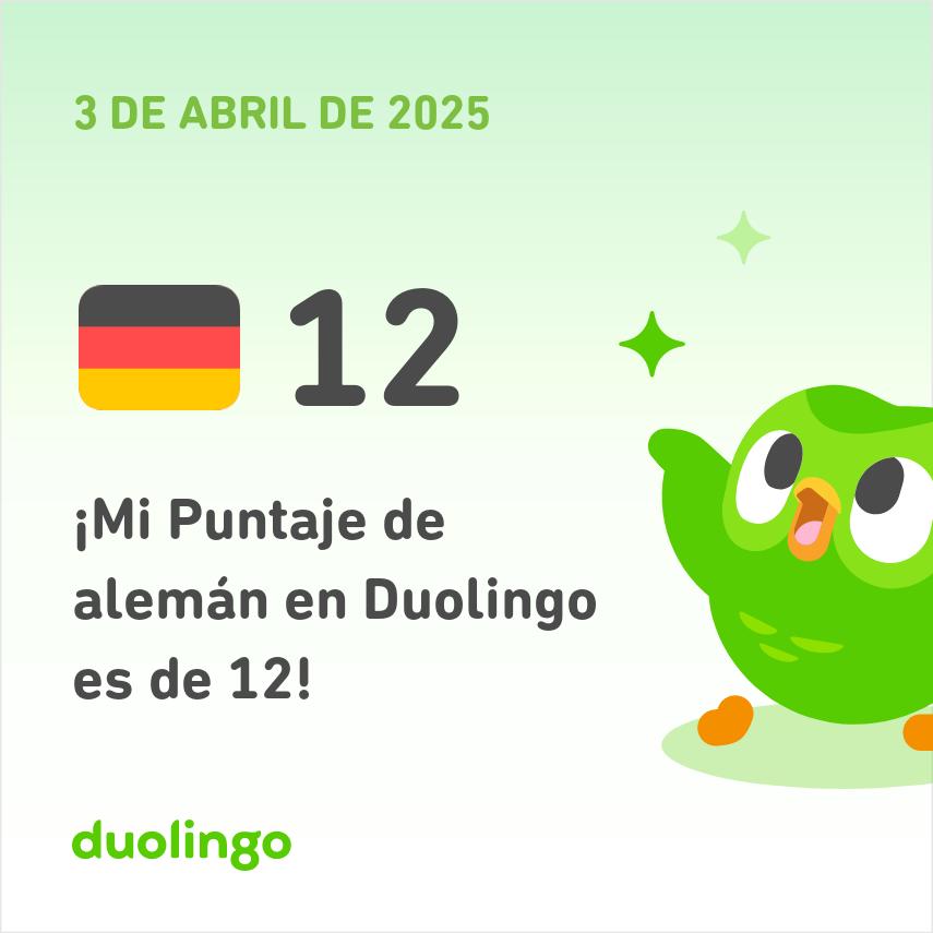 Vamooooss

¡Mi Puntaje de alemán en Duolingo es de 12!