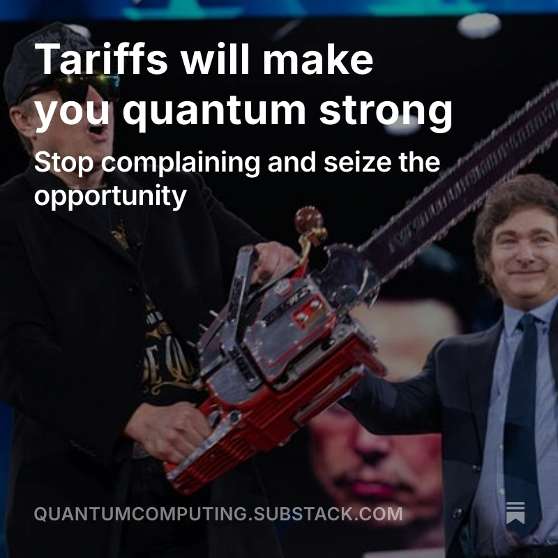 Tariffs will make you quantum strong  open.substack.com/pub/quantumcom… 

#QuantumIsComing