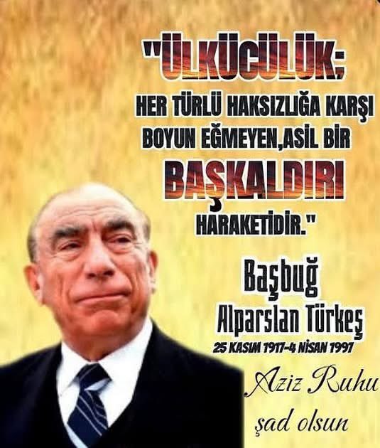 Ülkücüler, insanlık âlemi içinde ne uşak olmayı, ne de başkalarını uşak olarak kullanmayı kabul etmeyen şerefli bir bayrağın taşıyıcısıdır.

Bu felsefe ile ülkücülüğünü yaşayan özde ülkücüleri saygıyla selamlıyorum.

Vefatının 28. Yıl dönümünde Rahmetli Başbuğ Alparslan Türkeş’i