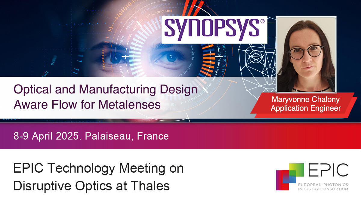 Synopsys Photonic Solutions (@snpsphotonics) on Twitter photo Delighted to participate in the <a href="/EPIC_photonics/">EPIC Photonics</a> Technology Meeting on Disruptive Optics at @ThalesGroup! Maryvonne Chalony, our Application Engineer, will speak on "Optical and Manufacturing Design Aware Flow for Metalenses." Join us!
epic-photonics.com/events/epic-te…
#Photonics Delighted to participate in the <a href="/EPIC_photonics/">EPIC Photonics</a> Technology Meeting on Disruptive Optics at @ThalesGroup! Maryvonne Chalony, our Application Engineer, will speak on "Optical and Manufacturing Design Aware Flow for Metalenses." Join us!
epic-photonics.com/events/epic-te…
#Photonics