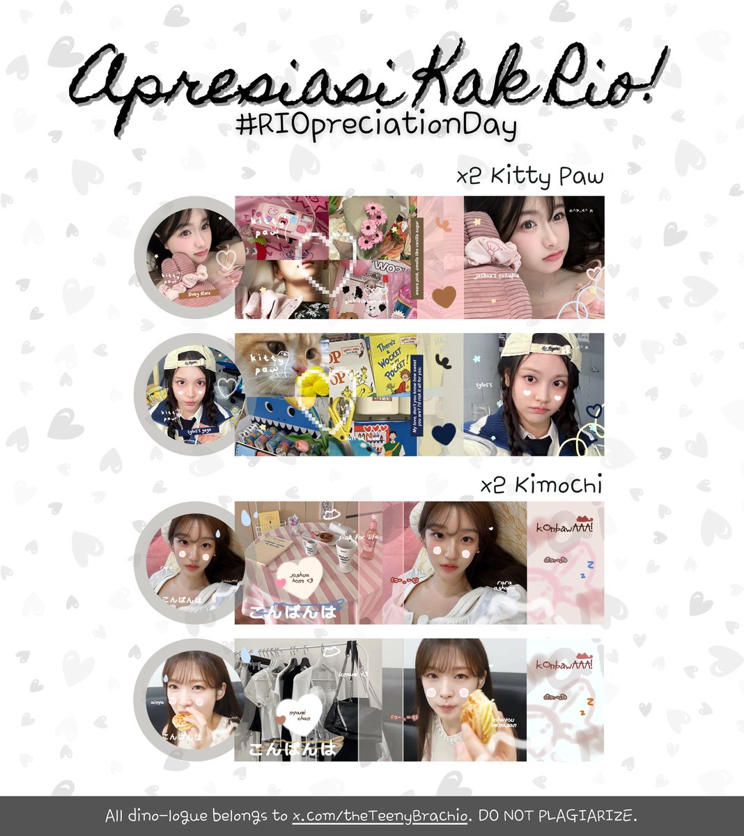 Reposts are appreciated, danke! 🌟

Untuk mengapresiasi Kak Rio (<a href="/filssofi/">Rio.</a>), Kak Ivy mau bagi-bagi 4 FREE LAYOUT BY REQUEST dari katalog Kitty Paw &amp; Kimochi! 🌻 #RIOpreciationDay

Rules-nya ada dibawah ya! Jangan lupa dibacaaa ☀️

⏰ 19:34 WIB
🦕 War by DM

🌀 #zonauang