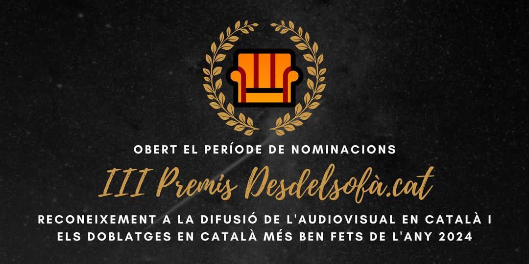 Comencen les nominacions dels III Premis desdelsofa.cat.

Els premis són per reconèixer els creadors de contingut, iniciatives que difonen l'audiovisual i els doblatges i subtítols en català més ben fets durant el 2024.

Formulari de nominacions: docs.google.com/forms/d/e/1FAI…