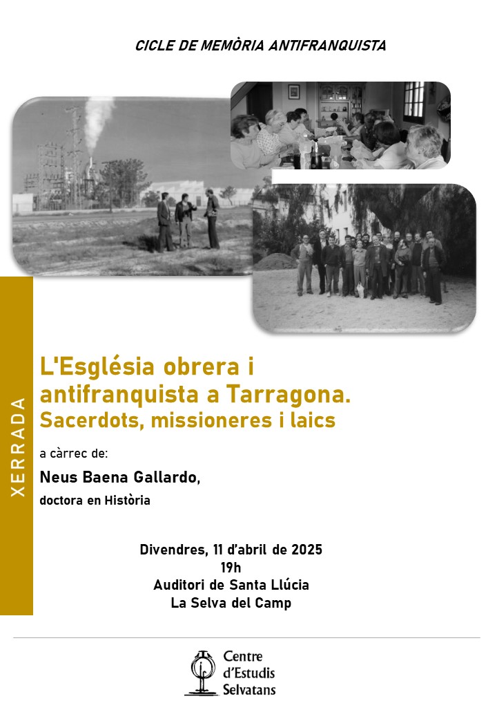 Ens plau anunciar-vos que el pròxim divendres 11 d'abril, hem organitzat la conferència "L'Església obrera i antifranquista a Tarragona. Sacerdots, missioneres i laics", a càrrec de la Dra. Neus Baena, historiadora. L'acte tindrà lloc a les 19 h a l’Auditori de Santa Llúcia.