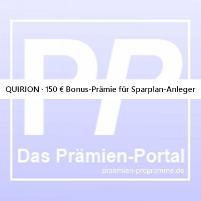 03.04.25 QUIRION · 150 € Bonus-Prämie für Sparplan-Anleger - #SparplanPrämie #SparplanBonus #RoboAdvisor #ETFSparplan #RoboSparplan #RoboPrämie #RoboBonus #NeukundenBonus #NeukundenPrämie #geschenkt -> praemien-programme.de/meldungen/quir…