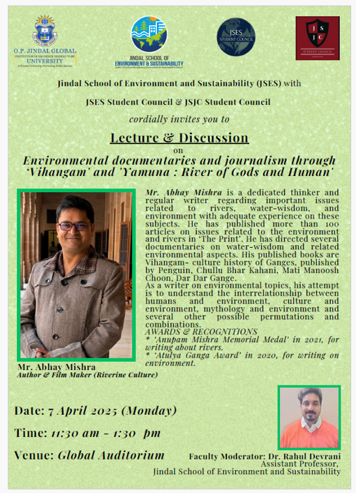It is my pleasure to invite you to the Lecture &amp; Discussion on Monday, 7th April 2025, from 11:30 am to 1:30 pm on Environmental documentaries and journalism through ‘Vihangam' and 'Yamuna : River of Gods and Human’ by Mr. Abhay Mishra, Author &amp; Film Maker (Riverine Culture).