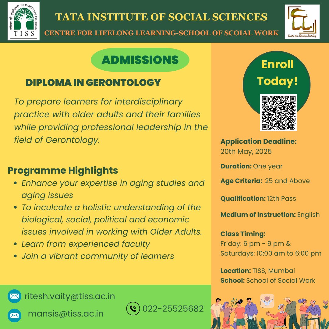 #StudyInTISS #Admissions2025
Admissions Open for "Diploma in Gerontology" programme, Batch of 2025-26.

Qualification: 12th pass
Eligibility: 25 and above – no upper age limit!
Application Deadline: 20 May 2025
For more details, scan the QR code or visit: admissions.tiss.ac.in