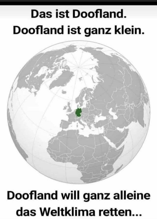 <a href="/Oliver141269/">💙oliver💙 AfD, seit 2014 🇩🇪🇮🇱 🐀</a> Ich helf Dir mal, da wird es deutlicher
Das ist Doofland. 
Doofland ist für alles verantwortlich, was auf der restlichen Welt passiert.
Doofland will das Klima mit unseren Steuergeldern auf der Erde retten, weil Doofland sich viel schneller erwärmt, als alle anderen Länder.