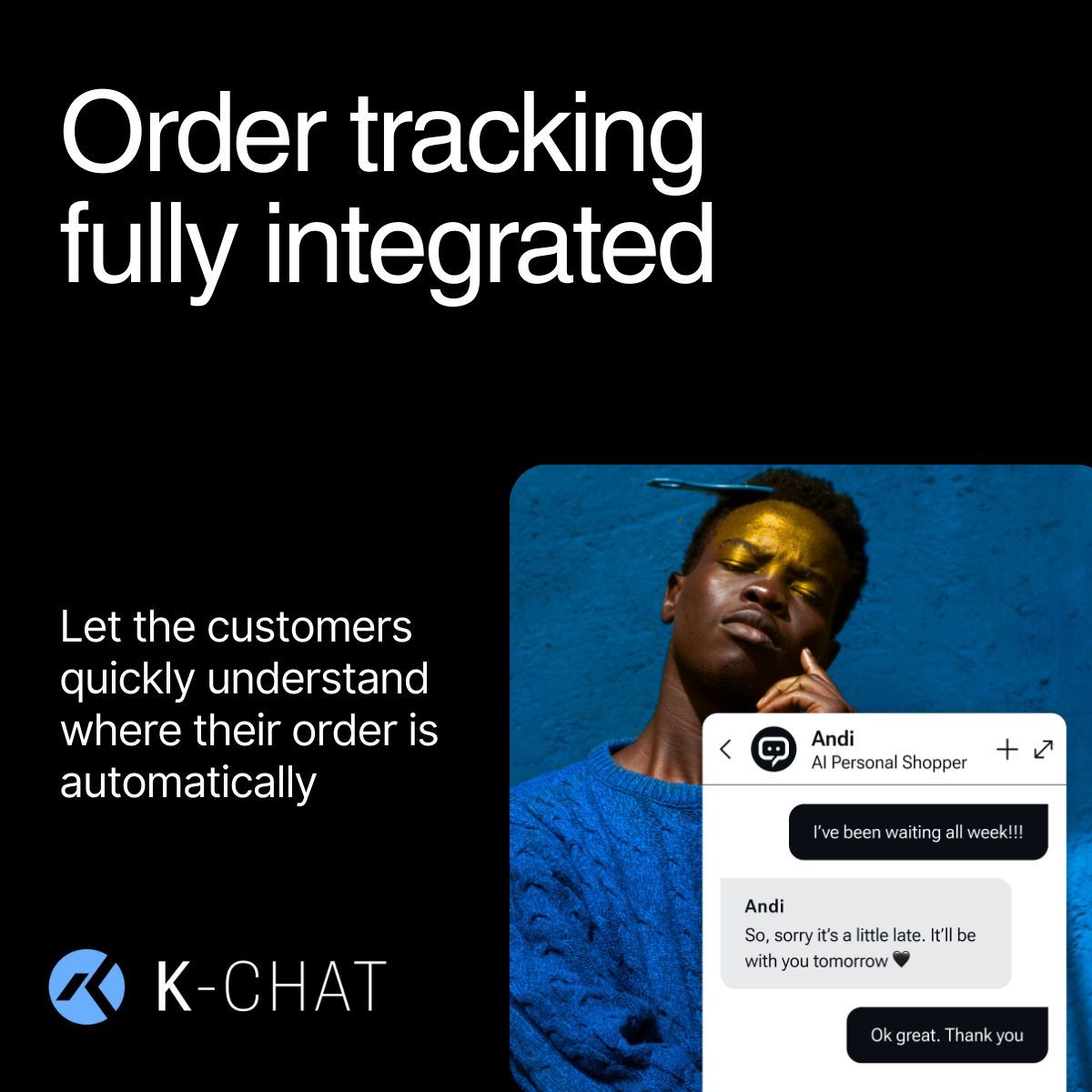Order tracking is a common question, especially in peak periods!

Help your customers in their moment of frustration instantly, with a fully integrated AI chatbot that knows your Shopify order tracking 

It is super simple to set-up and we are here to help - try it for free