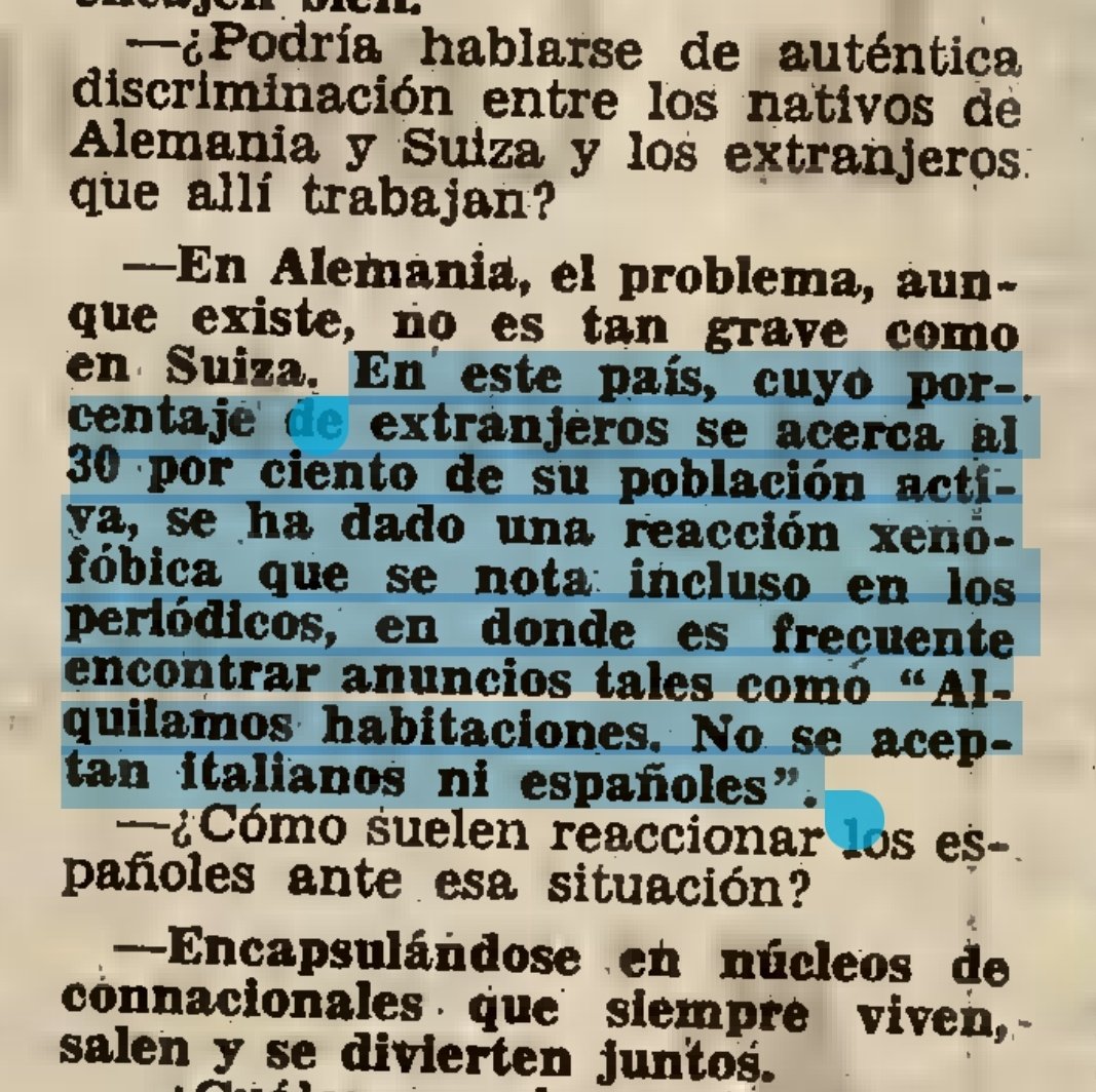 En los periódicos suizos, en los años sesenta, era frecuente encontrar anuncios que decían: "alquilamos habitaciones. No se aceptan italianos ni españoles". (noticia recogida por Hierro, periódico de Falange en Bilbao, octubre de 1966)