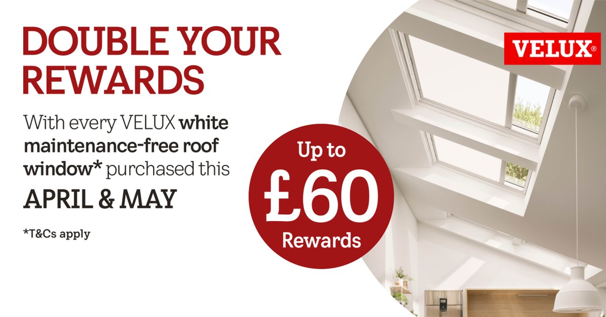 DOUBLE YOUR REWARDS.

With every VELUX white maintenance-free roof window* purchased this April and May you will earn up to £60 in VELUX Rewards!

Rewards can be spent with some fantastic top-brand partners. Visit velux.co.uk/rewards to sign up.