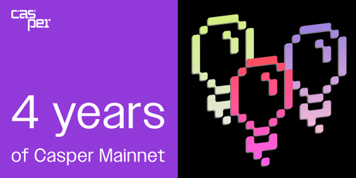 Earlier this week, we celebrated Casper’s fourth mainnet anniversary. 

Excitement is building! Casper 2.0 is now live on testnet. Next Stop: Casper 2.0 on mainnet. 

Read our latest blog post which provides an overview of all the recent Casper news and updates covering;