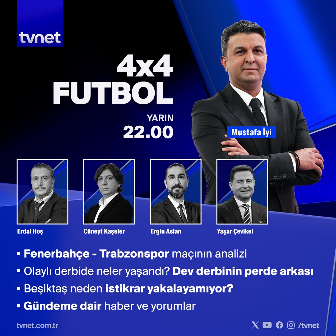 TVNET (@tvnet) on Twitter photo ▪ Fenerbahçe - Trabzonspor maçının analizi
▪ Olaylı derbide neler yaşandı?
▪ Beşiktaş neden istikrar yakalayamıyor?
👉 <a href="/mustafaiyi/">Mustafa İyi</a>, <a href="/erdalhos/">Erdal Hos</a>, <a href="/cuneytkaseler/">Cüneyt Kaşeler</a>, <a href="/erginaslan/">Ergin Aslan</a> ve <a href="/cevikel_yasar/">Yaşar Çevikel</a> ile #4x4Futbol yarın 22.00'de #TVNET'te. ▪ Fenerbahçe - Trabzonspor maçının analizi
▪ Olaylı derbide neler yaşandı?
▪ Beşiktaş neden istikrar yakalayamıyor?
👉 <a href="/mustafaiyi/">Mustafa İyi</a>, <a href="/erdalhos/">Erdal Hos</a>, <a href="/cuneytkaseler/">Cüneyt Kaşeler</a>, <a href="/erginaslan/">Ergin Aslan</a> ve <a href="/cevikel_yasar/">Yaşar Çevikel</a> ile #4x4Futbol yarın 22.00'de #TVNET'te.