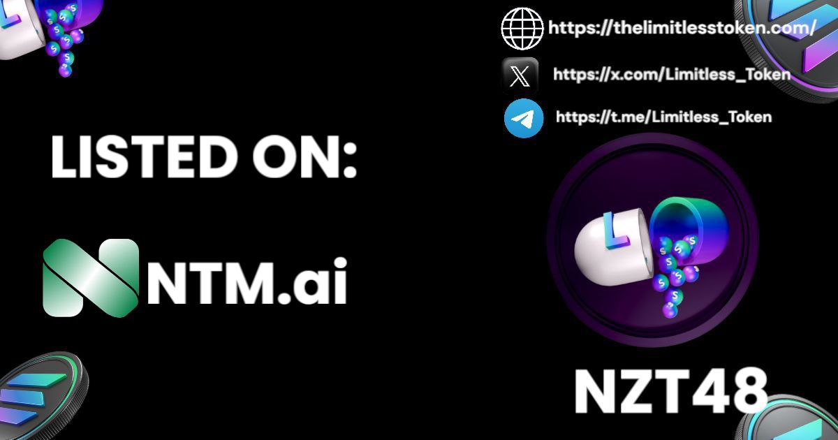 Limitless_Token's tweet photo. ( $NZT48 )- Limitless is now listed on
NTM Ai
https://t.co/I4m53ZwfYs
CA: 6XeKQANyUDM887uVq4PLaFKyPdBUoFTTTVunubbTEtBe
#NZT48 #LimitlessVolume #LimitlessRewards https://t.co/7rSiIhbX0N