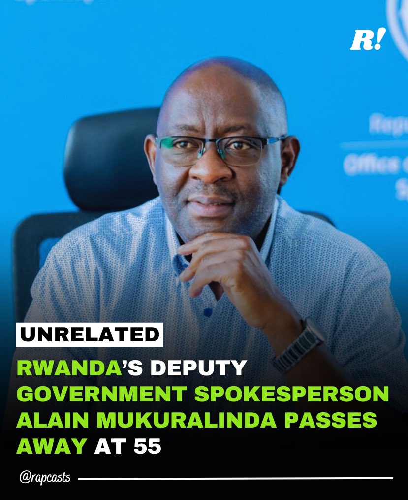 #UNRELATED: Alain Mukuralinda, Rwanda’s Deputy Government Spokesperson, has passed away at the age of 55. The Office of the Government Spokesperson announced his death on Friday, April 4. He succumbed to complications from a heart attack while receiving treatment at KFH.