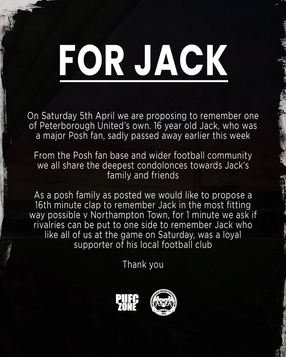 For Jack 💙

We are proposing a 16th minute clap v Northampton Town to be held in memory of Jack, so please put rivalries to one side and remember him as he was just like all of us attending on Saturday, supporting his local football club 

Thank you 

#pufc #ntfc