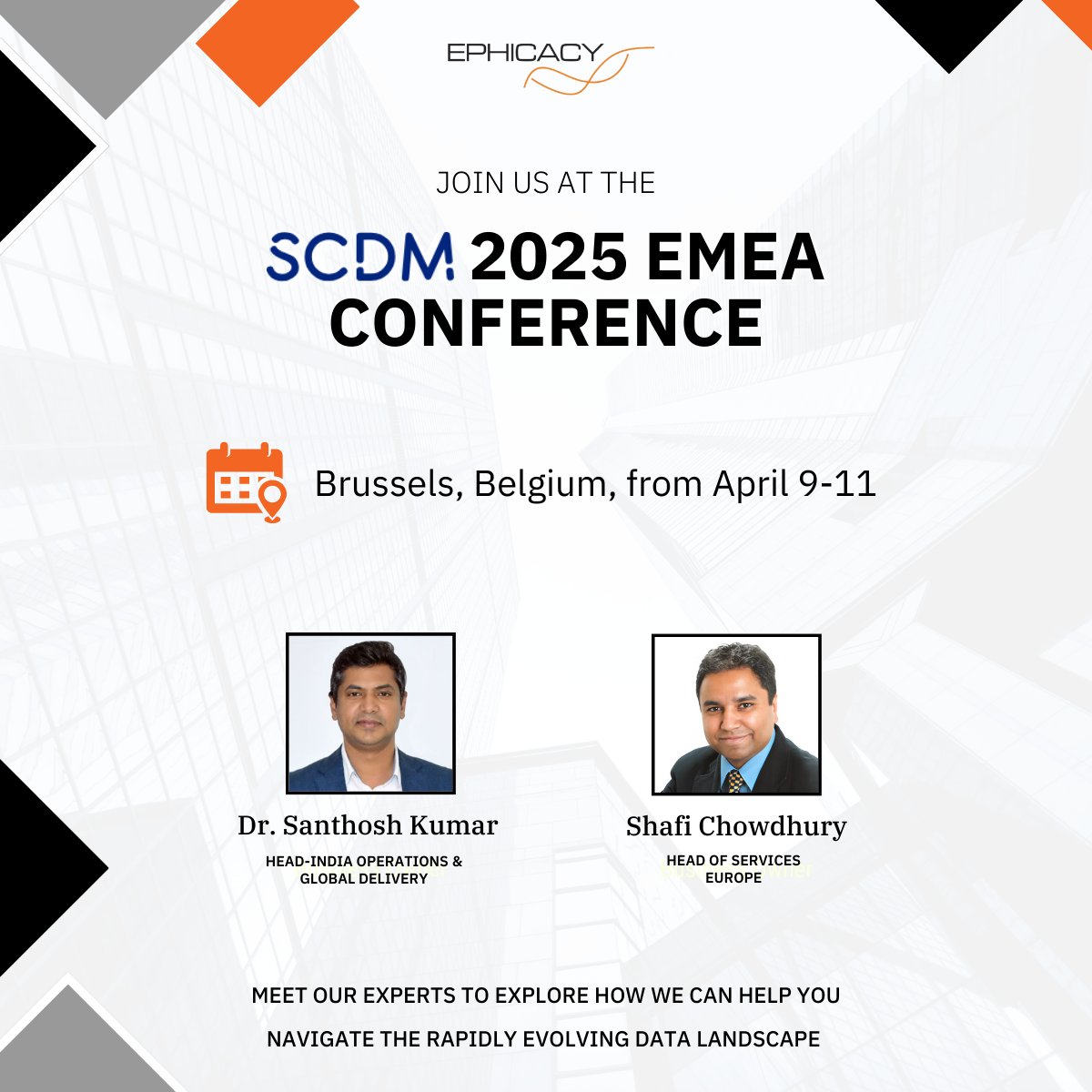 Meet Dr. Santhosh Kumar (Head - India Operations &amp; Global Delivery) and Shafi Chowdhury (Head of Services Europe) at the SCDM 2025 EMEA Conference in Brussels, Belgium from April 9-11to discover how our tailored CDM solutions can enhance your clinical trials.

#Ephicacy #SCDM