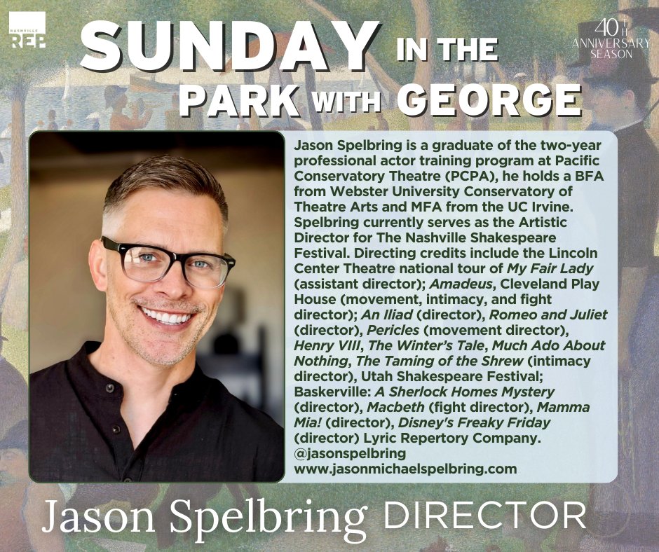 NSF Artistic Director Jason Spelbring is bringing a masterpiece to life - this time at Nashville Repertory Theatre! 🎨✨ Catch Sunday in the Park with George April 4-13, 2025, in the Polk Theater at TPAC - you won’t want to miss it!