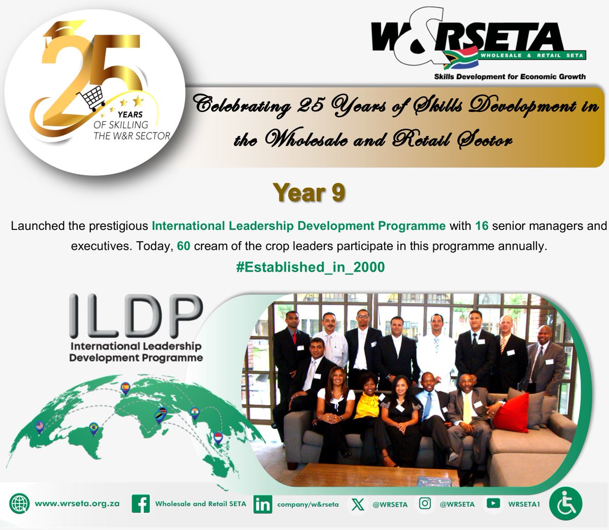 C E L E B R A T I N G 2 5 Y E A R S O F S K I L L S D E V E L O P M E N T I N T H E W H O L E S A L E &amp; R E T A I L S E C T O R

Launched the prestigious International Leadership Development Programme with 16 senior managers and executives. 

#Established_in_2000