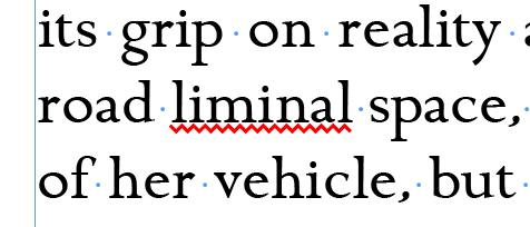 BRHischier's tweet photo. Guys, I know I probably shouldn't be using the word "liminal" in a passage about a car losing control, but come on, InDesign, it's an actual word. https://t.co/SRSnONKGiT