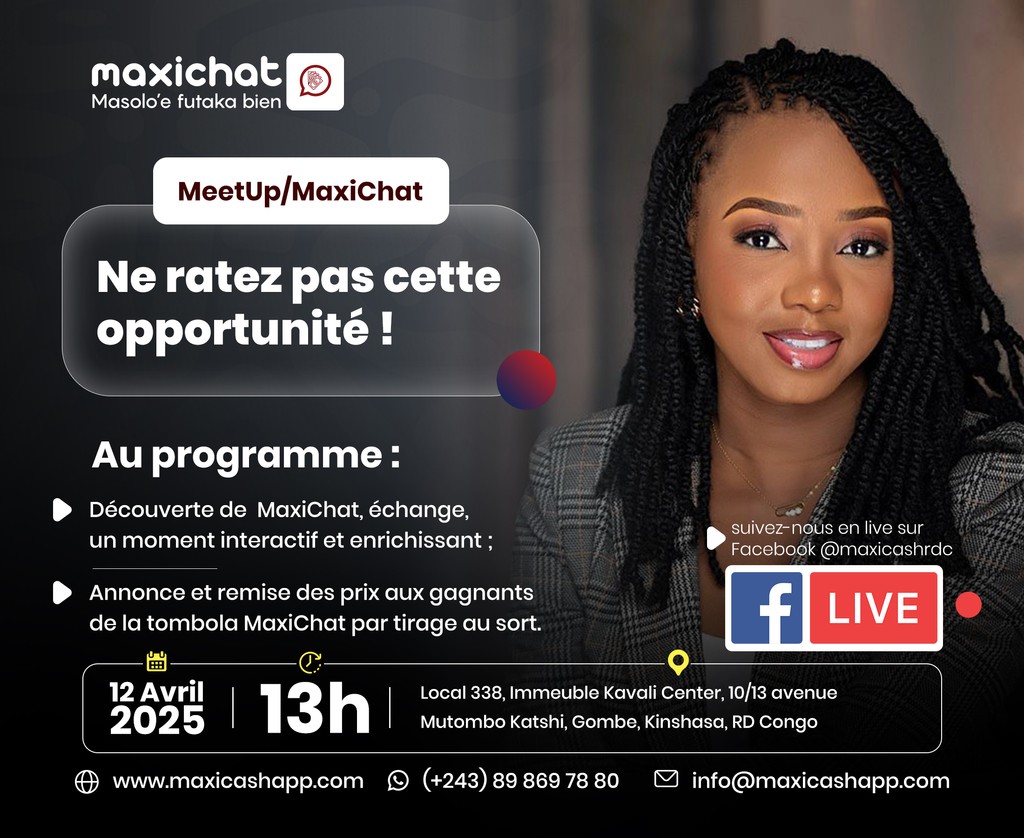 MaxiChat vous invite à un événement pour découvrir toutes ses fonctionnalités, échanger avec d’autres utilisateurs et tenter de remporter de superbes prix !

📅 Date : 12 Avril 2025
⏰ Heure : 13h
📍 Lieu : Local 338, Immeuble Kavali Center, 10/13 Av. Mutombo Katshi, Gombe,