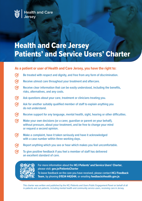 We're pleased to launch a Patients' and Users' Charter in all HCJ waiting rooms, which details the rights you have when using our services.

With thanks to the voluntary HCJ Patients' and Users’ Public Engagement Panel for creating the charter.

More info: gov.je/PatientsCharter