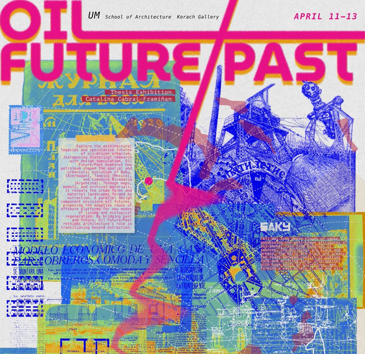 HIS major Catalina Cabral-Framinian will host an exhibition in the Korach Gallery of the UM School of Architecture, April 11-13, on the comparative history of the oil cities Baku, Tampico, and Comodoro Rivadavia.

#history #oil #urban #research #UM #exhibition #architecture