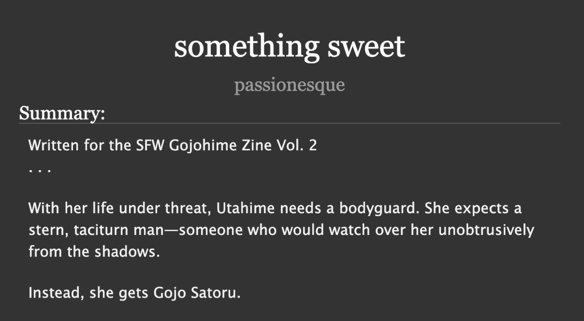 hi!! it's been a while, but here is my sfw entry for the <a href="/GojoHimeZine/">Five Songs 200%: GoUta Zine V2</a> now that it's finally out! ❤️
• something sweet
• 3k. Rated T.
• romance &amp; humour
• #gojohime modern day AU
• read here: archiveofourown.org/works/64418809
