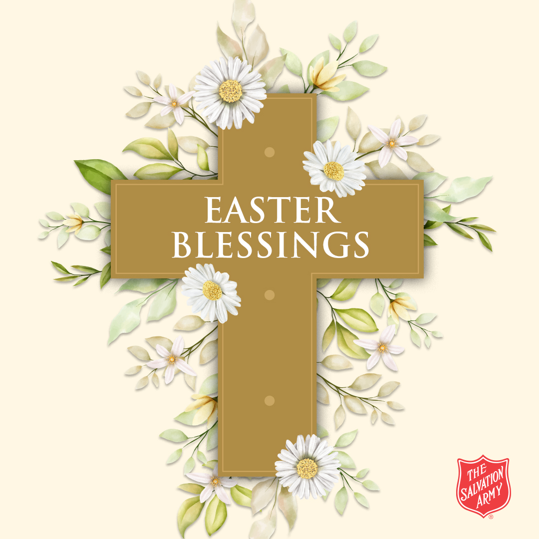 He is Risen! May God shower you with blessings, love and peace this Easter.

#SalvationArmy #DoingTheMostGood #SalvationArmyUS #TheSalvationArmy