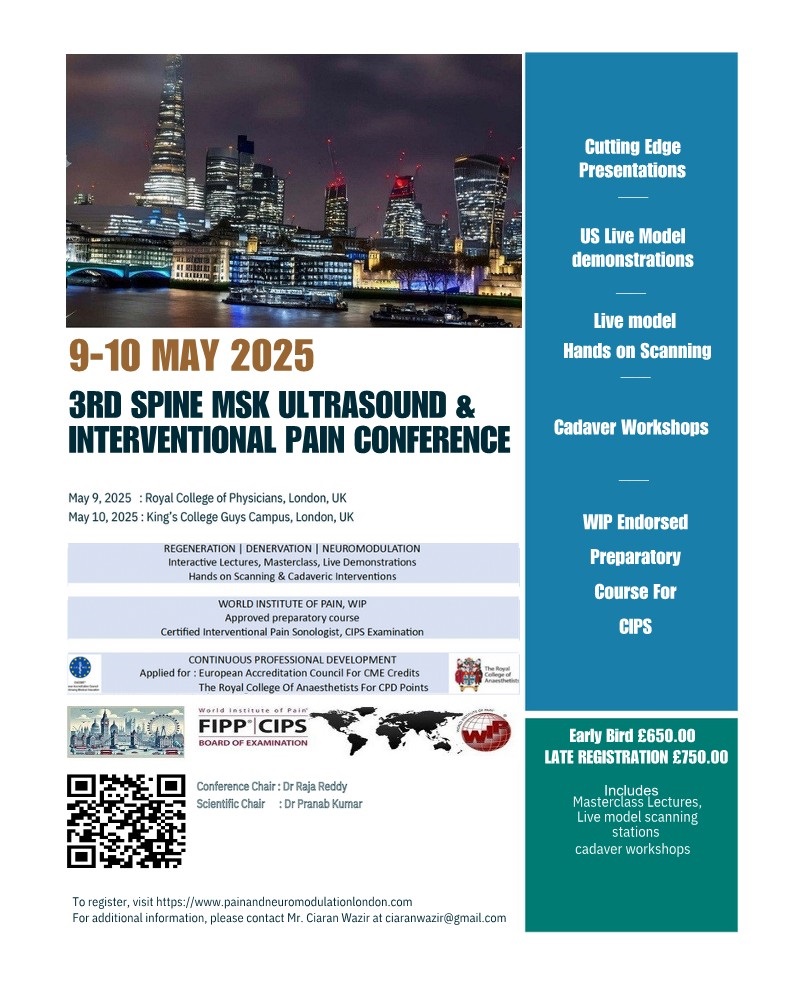 EARLY BIRD CLOSING for 3rd Spine, MSK Ultrasound, Interventional Pain Conference &amp; Cadaver Workshop at Royal College of Physicians &amp; KCL Anatomy Dept, London, UK 9-10 May 2025. Pay the early bird registration fee now on the website: painandneuromodulationlondon.com
