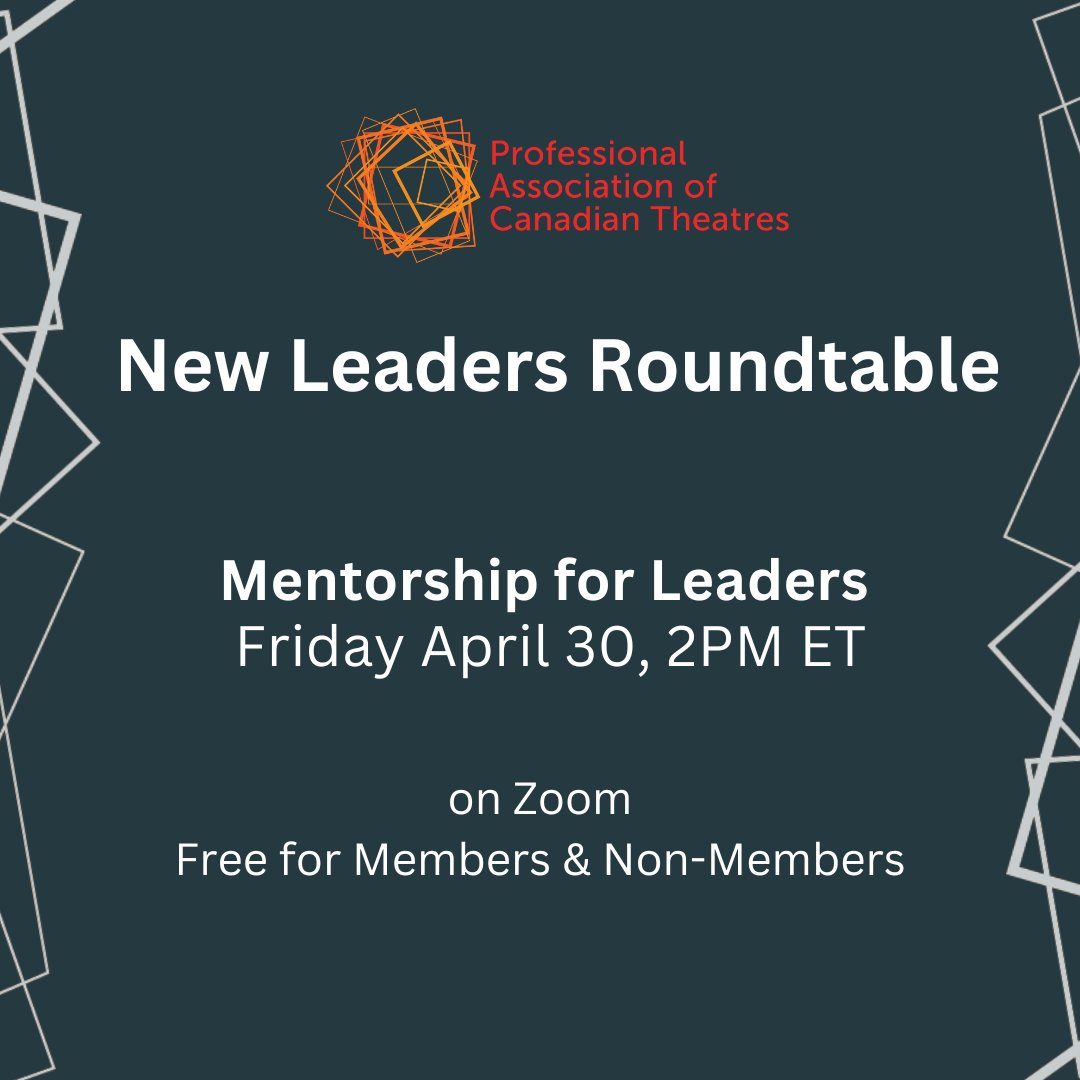 The New Leaders Roundtable is a monthly series curated to support these theatre workers through guest speakers, resource sharing, and peer to peer support.

This month, we bring you Mentorship for Leaders, which will take place on Wednesday April 30th, 2pm ET. 

Register today!