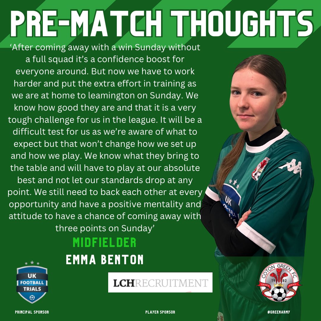 Coton Green Ladies (@cotonladies) on Twitter photo π£οΈ | PRE-MATCH THOUGHTS
Read the thoughts of our Midfielder Emma Benton ahead of Sundayβs crunch clash against Leamington Ladies ππ»
3 massive points are at stake in a huge game for both teams πͺπ»
Emma is sponsored for the season by LCH Recruitment ππ»
π’β«οΈπ΄
#GreenArmy π£οΈ | PRE-MATCH THOUGHTS
Read the thoughts of our Midfielder Emma Benton ahead of Sundayβs crunch clash against Leamington Ladies ππ»
3 massive points are at stake in a huge game for both teams πͺπ»
Emma is sponsored for the season by LCH Recruitment ππ»
π’β«οΈπ΄
#GreenArmy