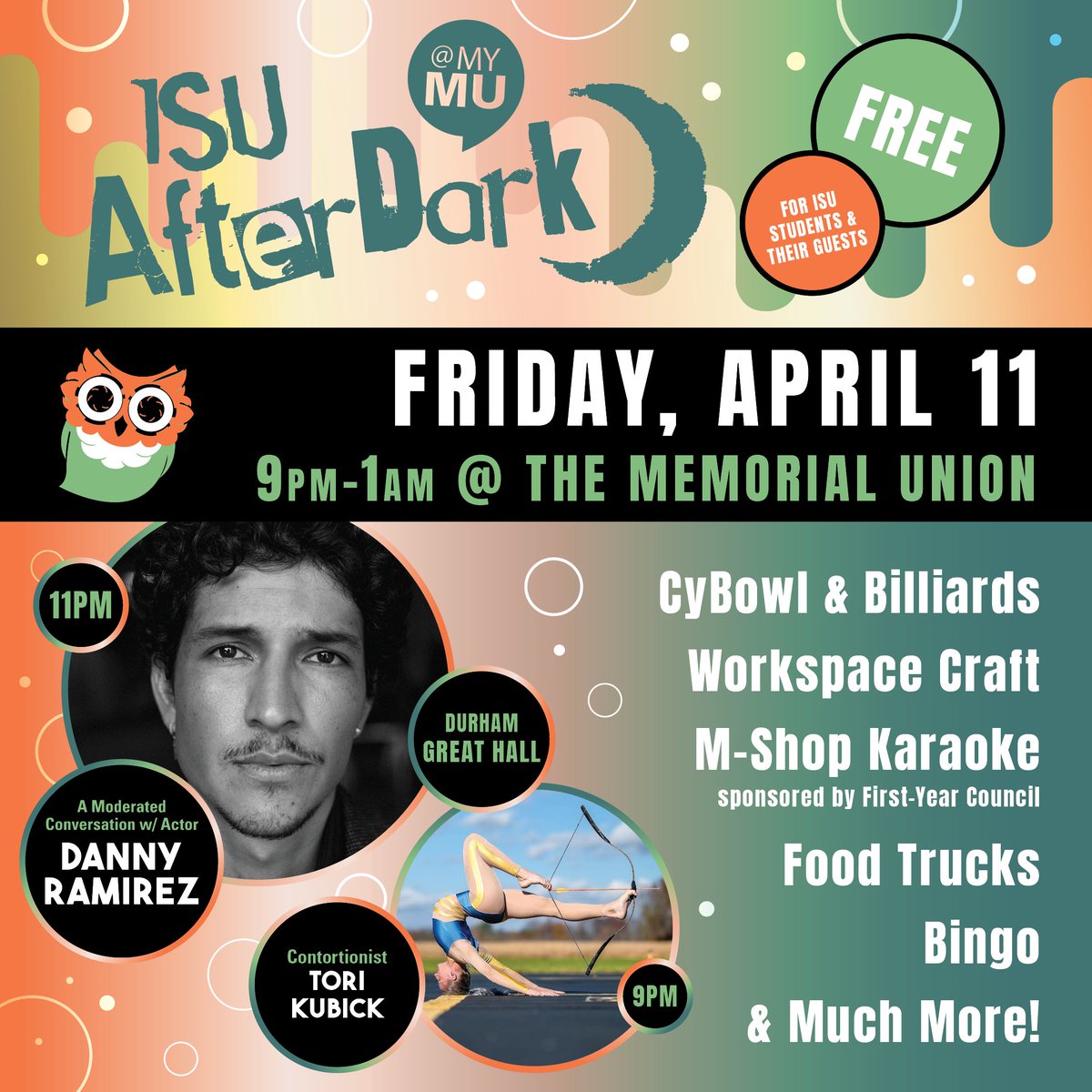 Next Friday April 11 is the last AfterDark of the semester! Right here at the MU from 9pm to 1am. Premiering at 9pm is contortionist Tori Kubick, then a moderated discussion with Danny Ramirez at 11pm.

AfterDark is FREE and open to all students and their guests!