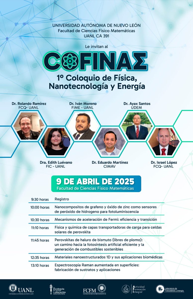 La Universidad Autónoma de Nuevo León a través de la Facultad de Ciencias Físico Matemáticas UANL CA 391 hacen una atenta invitación al 1° Coloquio de Física, Nanotecnología y Energía.

Fecha: 9 de Abril de 2025.
Lugar: Facultad de Ciencias Físico Matemáticas.