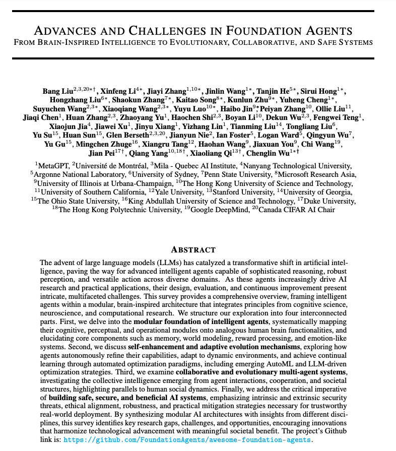 // Advances and Challenges in Foundation Agents //

260+ pages on this one!

It provides a comprehensive overview, framing intelligent agents within a modular, brain-inspired architecture that integrates principles from cognitive science, neuroscience, and computational research.