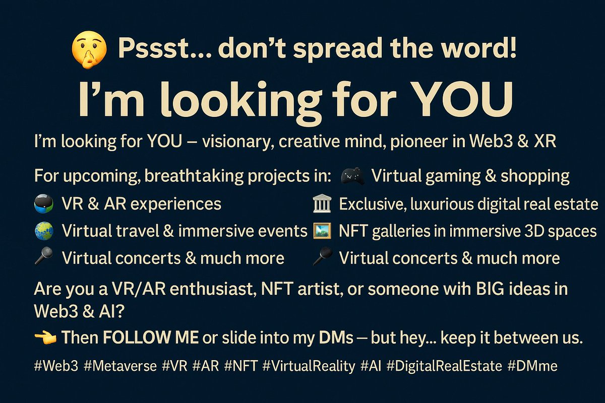 VALVOR_official's tweet photo. 🤫 Pssst… don’t spread the word!

I’m looking for YOU – visionary, creative mind, pioneer in the Web3 &amp; XR universe.

#Web3 #Metaverse #VR #AR #NFT #VirtualReality #AI #DigitalRealEstate #InnovatorsWanted #DMme https://t.co/fPfkOIUCRu